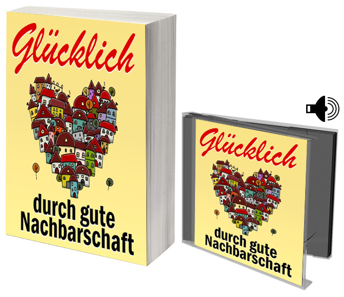 Glücklich durch gute Nachbarschaft eBook